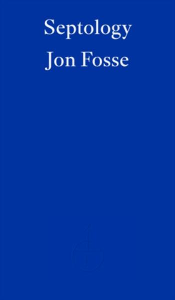 Septology — WINNER OF THE 2023 NOBEL PRIZE IN LITERATURE - Jon Fosse