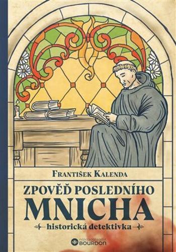 Zpověď posledního mnicha - František Kalenda