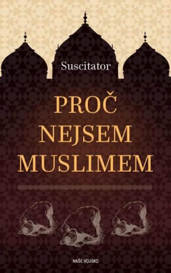 Proč nejsem muslimem - Suscitator