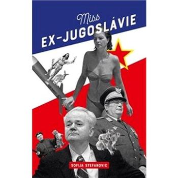 Miss Ex-Jugoslávie (978-80-907309-6-0)