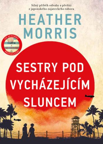 Sestry pod vycházejícím sluncem  - Heather Morrisová - e-kniha