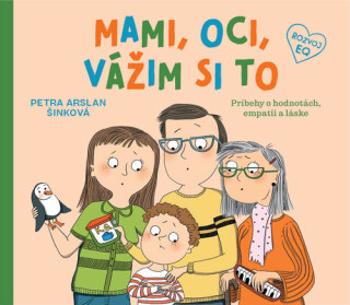 Mami, oci, vážim si to - Petra Arslan Šinková