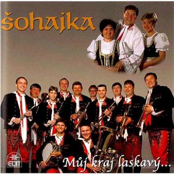 Šohajka: Můj kraj laskavý - CD (410201-2)