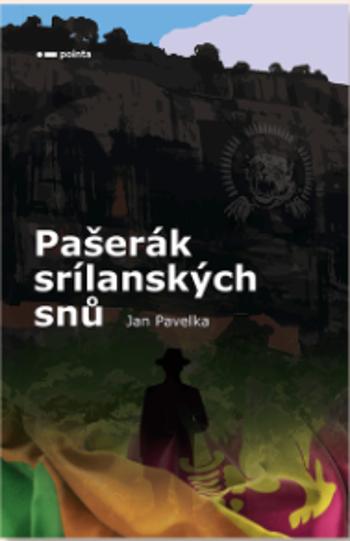 Pašerák srílanských snů - Jan Pavelka