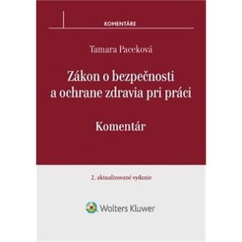 Zákon o bezpečnosti a ochrane zdravia pri práci: Komentár. 2. aktualizované vydanie (978-80-8168-609-2)