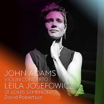 JOSEFOWICZ/ST. LOUIS SYMPHONY - JOHN ADAMS: VIOLIN CONCERTO, CD