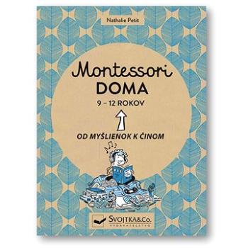 Montessori doma 9 - 12 rokov: Od myšlienok k činom (978-80-567-0833-0)