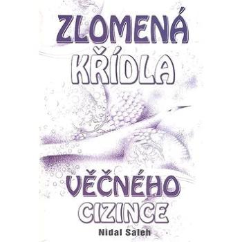 Zlomená křídla věčného cizince (80-8079-077-9)