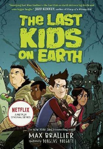 The Last Kids on Earth - Max Brallier