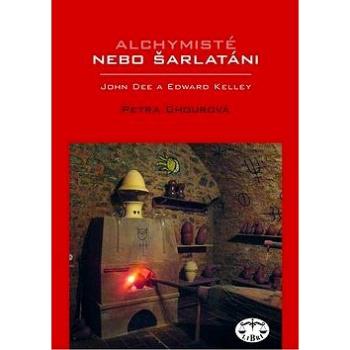 Alchymisté nebo šarlatáni?: Edward Kelley a John Dee v Čechách (978-80-7277-456-2)