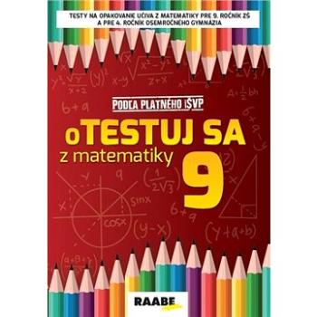 oTestuj sa z matematiky 9: pracovný zošit (978-80-8140-448-1)