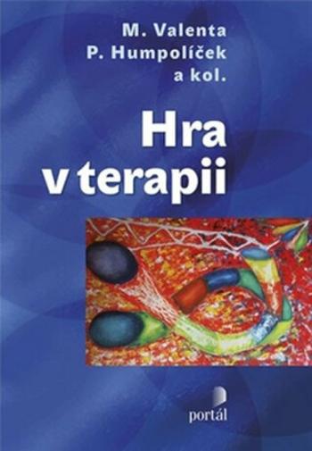 Hra v terapii - Milan Valenta, Pavel Humpolíček