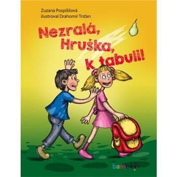 Nezralá, Hruška, k tabuli! (978-80-271-0376-8)