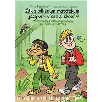 Žák s odlišným mateřským jazykem v české škole 4: Pracovní listy s metodickými pokyny pro výuku přír (978-80-88429-49-4)