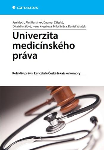 Univerzita medicínského práva - Jan Mach, Aleš Buriánek, Dagmar Záleská, Miloš Máca, Dita Mlynářová, Ivana Kvapilová, Daniel Valášek - e-kniha