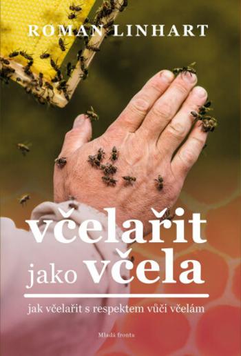 Včelařit jako včela - Roman Linhart