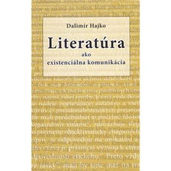 Literatúra ako existenciálna komunikácia (978-80-8202-103-8)