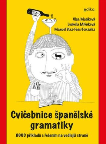 Cvičebnice španělské gramatiky - Ludmila Mlýnková, Olga Macíková, Manuel Díaz-Faes González