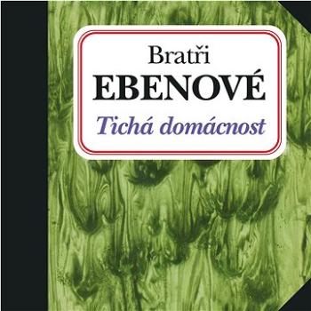 Bratři Ebenové: Tichá domácnost - CD (SU5995-2)