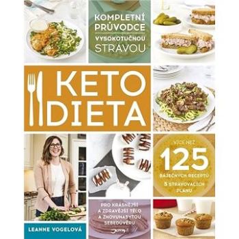 Ketodieta: Kompletní průvodce vysokotučnou stravou (978-80-7565-493-9)