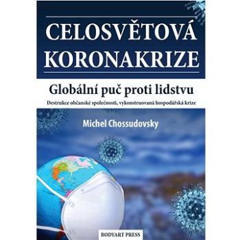 Celosvětová koronakrize: Globální puč proti lidstvu (978-80-87525-90-6)