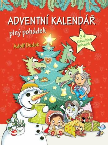 Adventní kalendář plný pohádek - Hans Christian Andersen, Jacob Grimm, Wilhelm Grimm