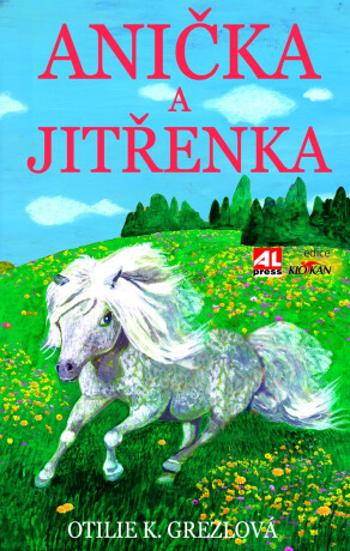 Anička a Jitřenka - Otilie K. Grezlová