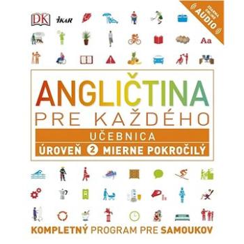 Angličtina pre každého: Učebnica Úroveň 2 Mierne pokročilý (978-80-551-5988-1)