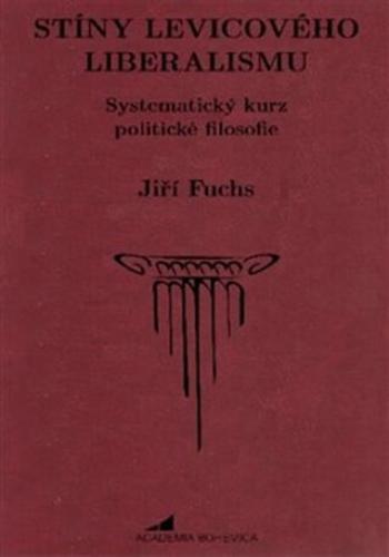 Stíny levicového liberalismu - Jiří Fuchs