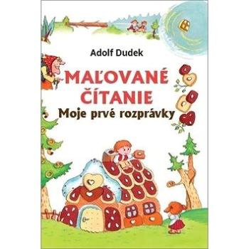 Maľované čítanie: Moje prvé rozprávky (978-80-88213-65-9)