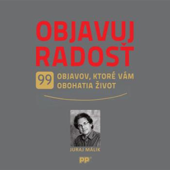 Objavuj radosť - Juraj Málik