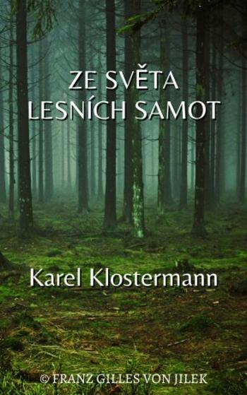 Ze světa lesních samot - Karel Klostermann - e-kniha