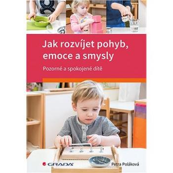 Jak rozvíjet pohyb, emoce a smysly (978-80-271-0760-5)