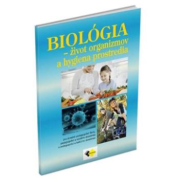 Biológia - život organizmov a hygiena prostredia: pre stredné pedagogické školy, pedagogické, sociál (978-80-8091-659-6)