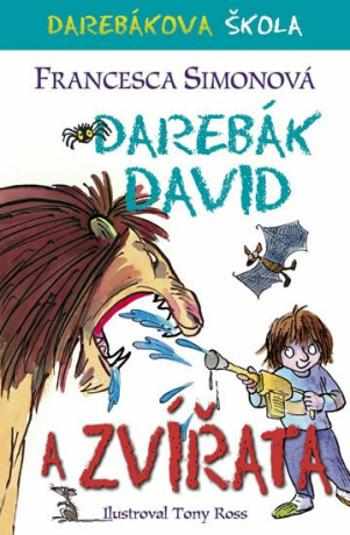 Darebák David a zvířata - Francesca Simon, Tony Ross