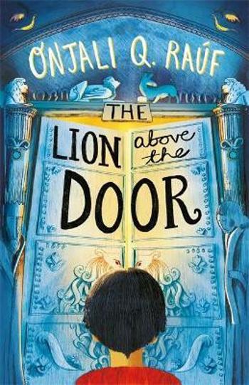 The Lion Above the Door - Onjali Q. Rauf