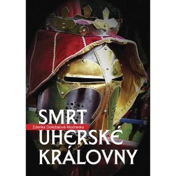 Smrt uherské královny (978-80-7268-539-4)