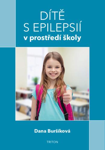 Dítě s epilepsií v prostředí školy - Dana Buršíková - e-kniha