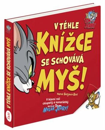 V téhle knížce se schovává MYŠ - Tom & Jerry - Bird Benjamin