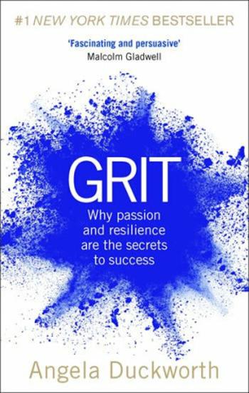 Grit : Why Passion and Resilience are the Secrets to Success - Duckworth Angela