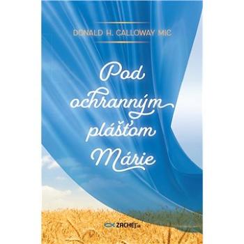 Pod ochranným plášťom Márie (978-80-8211-390-0)