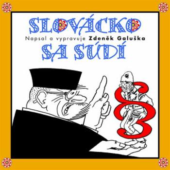 Slovácko sa súdí - Zdeněk Galuška - audiokniha