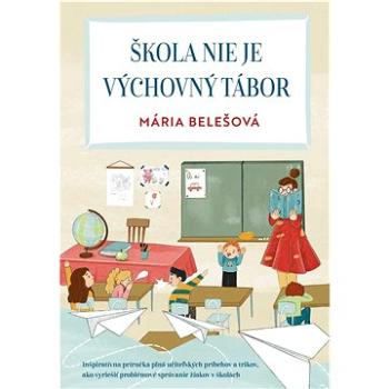 Škola nie je výchovný tábor (978-80-8090-505-7)