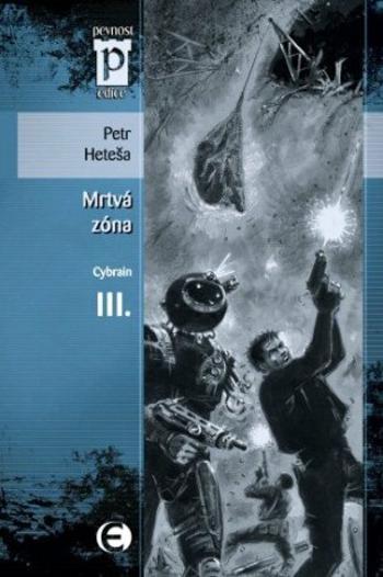 Cybrain III - Mrtvá zóna - Petr Heteša - e-kniha