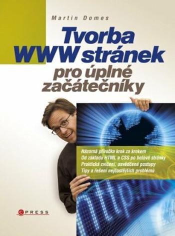 Tvorba WWW stránek pro úplné začátečníky - Martin Domes - e-kniha