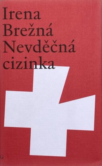 Nevděčná cizinka - Irena Brežná