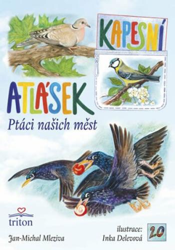 Ptáci našich měst - Kapesní atlásek - Jan-Michal Mleziva