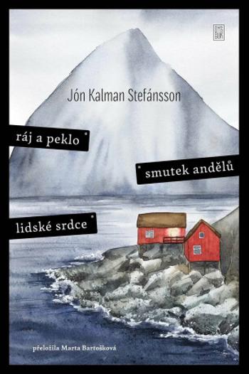 Ráj a peklo / Smutek andělů / Lidské srdce - Jón Kalman Stefánsson