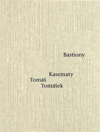 Bastiony Kasematy - Tomáš Tomášek