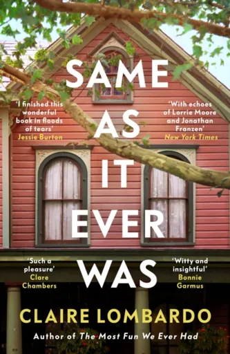 Same As It Ever Was - Claire Lombardo